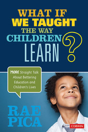 What If We Taught the Way Children Learn?, ed. , v. 