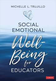 Social Emotional Well-Being for Educators, ed. , v. 