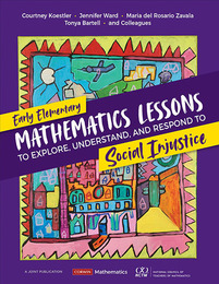 Early Elementary Mathematics Lessons to Explore, Understand, and Respond to Social Injustice, ed. , v. 