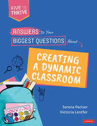 Answers to Your Biggest Questions About Creating a Dynamic Classroom, ed. , v. 