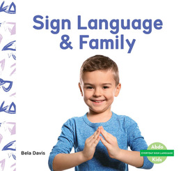 Sign Language & Family, ed. , v. 