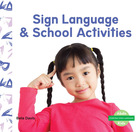 Sign Language & School Activities, ed. , v. 