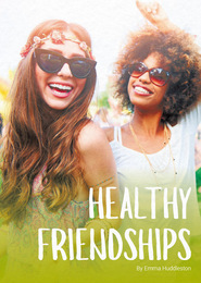 Healthy Friendships, ed. , v. 
