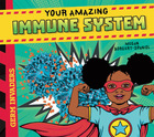 Your Amazing Immune System, ed. , v. 