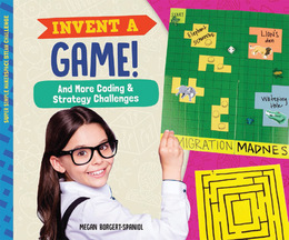 Invent a Game! and More Coding & Strategy Challenges, ed. , v. 