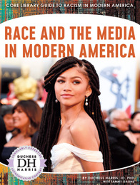 Race and the Media in Modern America, ed. , v. 