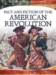 Fact and Fiction of the American Revolution, ed. , v. 