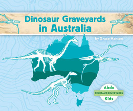 Dinosaur Graveyards in Australia, ed. , v. 