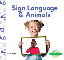 Sign Language & Animals, ed. , v. 