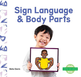 Sign Language & Body Parts, ed. , v. 