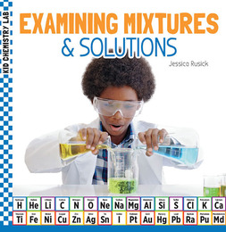 Examining Mixtures & Solutions, ed. , v. 