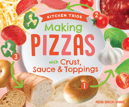 Making Pizzas with Crust, Sauce & Toppings, ed. , v. 