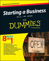 Starting a Business All-In-One For Dummies®, ed. , v. 