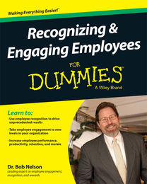 Recognizing & Engaging Employees For Dummies®, ed. , v. 