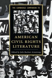 The Cambridge Companion to American Civil Rights Literature, ed. , v. 
