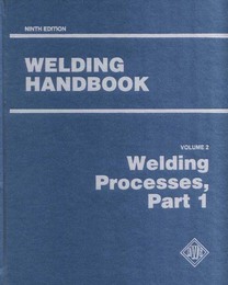 Welding Handbook, Vol. 2: Welding Processes—Part 1, ed. 9, v. 