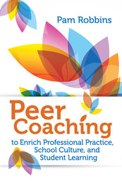 Peer Coaching to Enrich Professional Practice, School Culture, and Student Learning, ed. , v. 