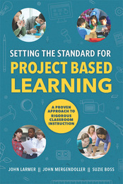 Setting the Standard for Project Based Learning, ed. , v. 