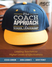 The Coach Approach to School Leadership, ed. , v. 