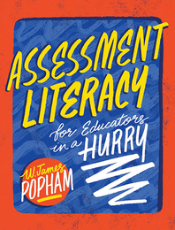 Assessment Literacy for Educators in a Hurry, ed. , v. 