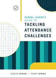 School Leader's Guide to Tackling Attendance Challenges, ed. , v. 