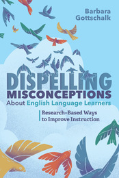 Dispelling Misconceptions About English Language Learners, ed. , v. 