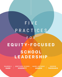 Five Practices for Equity-Focused School Leadership, ed. , v. 