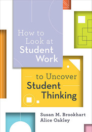 How to Look at Student Work to Uncover Student Thinking, ed. , v. 