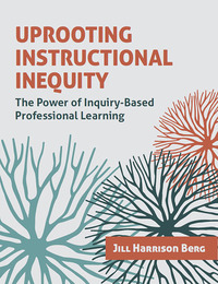 Uprooting Instructional Inequity, ed. , v. 