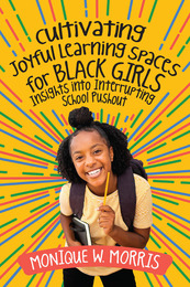 Cultivating Joyful Learning Spaces for Black Girls, ed. , v. 