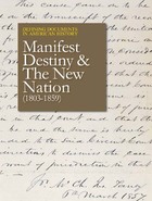 Manifest Destiny & the New Nation (1803-1859), ed. , v. 