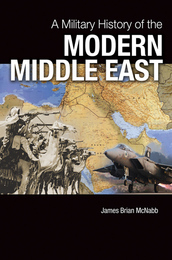 A Military History of the Modern Middle East, ed. , v. 