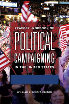 Praeger Handbook of Political Campaigning in the United States, ed. , v. 