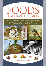 Foods That Changed History, ed. , v. 