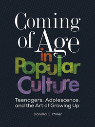 Coming of Age in Popular Culture, ed. , v. 
