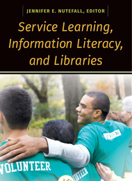Service Learning, Information Literacy, and Libraries, ed. , v. 