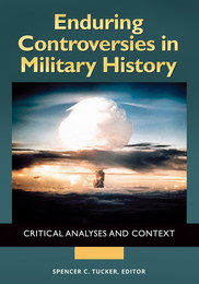 Enduring Controversies in Military History, ed. , v. 