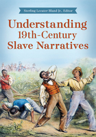 Understanding 19th-Century Slave Narratives, ed. , v. 