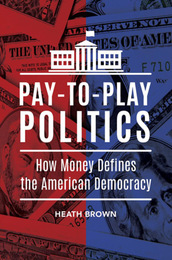 Pay-to-Play Politics, ed. , v. 