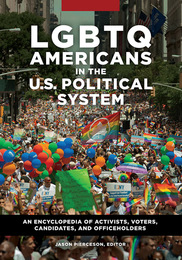 LGBTQ Americans in the U.S. Political System, ed. , v. 