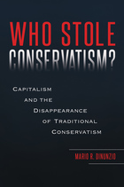 Who Stole Conservatism? Capitalism and the Disappearance of Traditional Conservatism, ed. , v. 