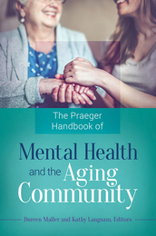 The Praeger Handbook of Mental Health and the Aging Community, ed. , v. 