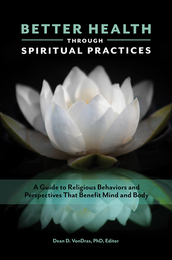 Better Health through Spiritual Practices, ed. , v. 