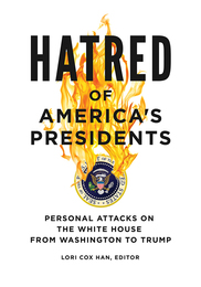 Hatred of America's Presidents, ed. , v. 