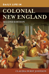 Daily Life in Colonial New England, ed. 2, v. 