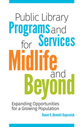 Public Library Programs and Services for Midlife and Beyond, ed. , v. 
