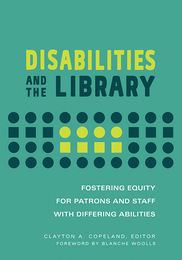 Disabilities and the Library, ed. , v. 