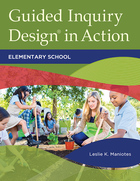 Guided Inquiry Design in Action: Elementary School