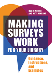 Making Surveys Work for Your Library, ed. , v. 