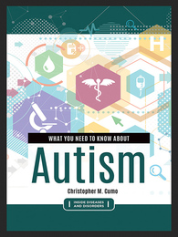 What You Need to Know about Autism, ed. , v. 